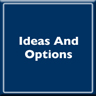 ideas and options